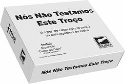 Nós Não Testamos Esse Troço